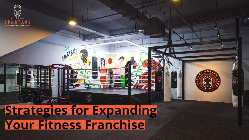 Strategies for Expanding Your Fitness Franchise - Spartans Boxing Club